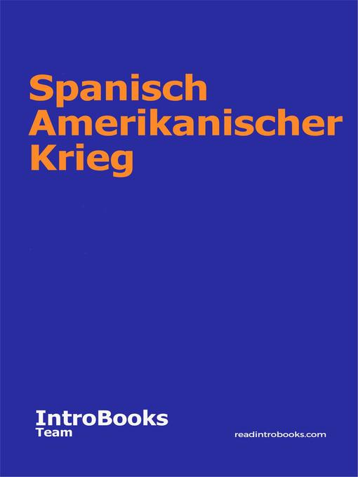 Title details for Spanisch Amerikanischer Krieg by IntroBooks Team - Available